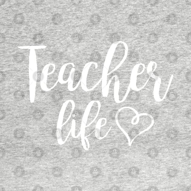 Teacher Life by MedleyDesigns67